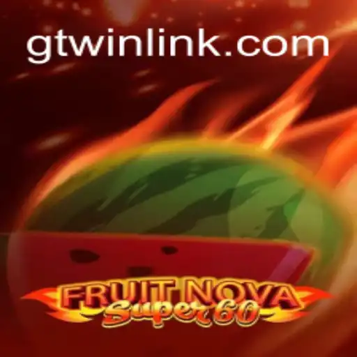 Exploring FruitNovaSuper60 on the GTwin.COM Platform