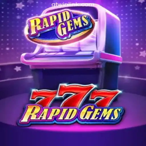 Explore the Thrills of RapidGems777 on GTwin.COM Platform-Oficial Slots Brasil #1